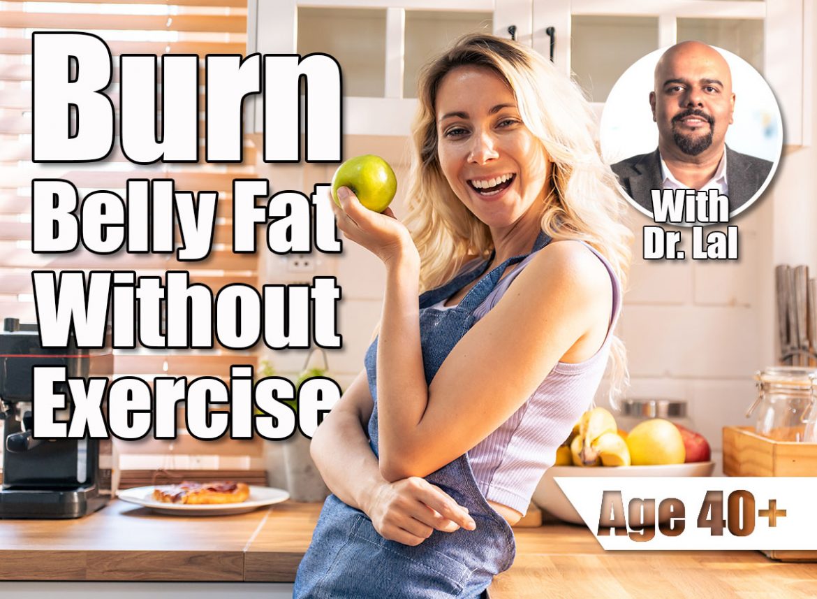 4 Changes That Burn Belly Fat Without Exercise